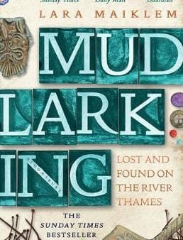 Lara Maiklem: Mudlarking: The Sunday Times Bestseller [2020] paperback Online